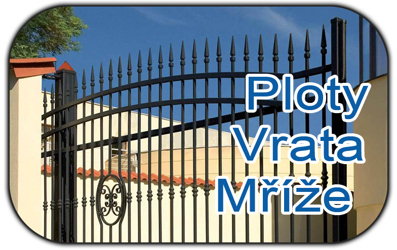 Ploty, vrata, mříže